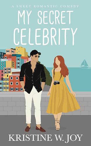 My Secret Celebrity: A Sweet Romantic Comedy (My Way to Romance)