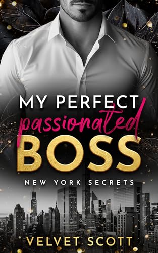 NEW YORK SECRETS: My perfect passionated Boss: »MANHATTAN BOSS ROMANCE: Part 2« (LIEBESROMAN)