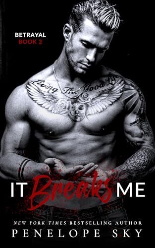 It Breaks Me: A Forbidden Dark Romance (Betrayal Book 2)