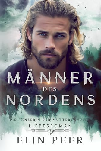 Die Tänzerin der Mutterländer: Liebesroman (Männer des Nordens 7)