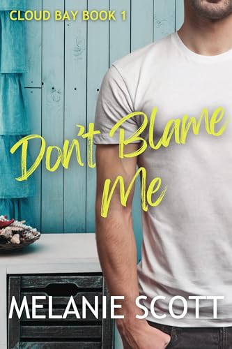 Don't Blame Me (Cloud Bay Book 1)
