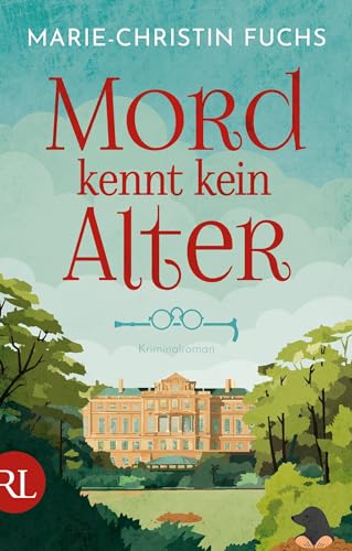 Mord kennt kein Alter: Kriminalroman (Mysteriöse Todesfälle auf Schloss Bucheneck 1)