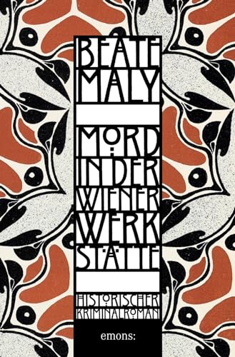 Mord in der Wiener Werkstätte Historischer Kriminalroman (Liliane Feiglas und Max von Krause 1)