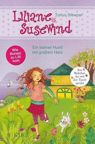 Liliane Susewind – Ein kleiner Hund mit großem Herz: oder Wie Bonsai zu Lilli kam (Liliane Susewind ab 6 7)