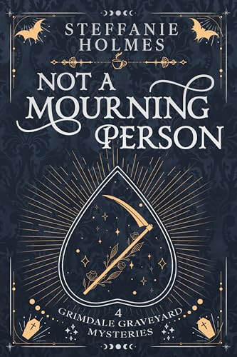 Not a Mourning Person: A kooky, spooky cosy fantasy (Grimdale Graveyard Mysteries Book 4)