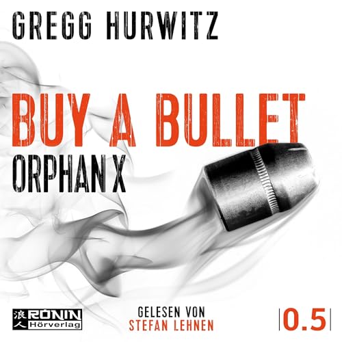 Buy a Bullet: Eine 30-minütige Orphan X 0.5 Kurzgeschichte
