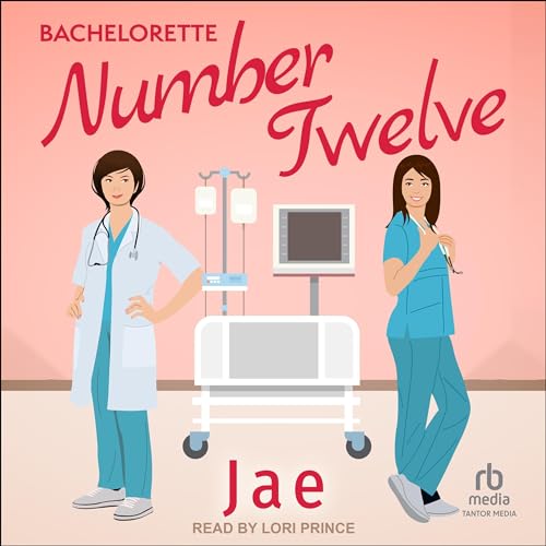 Bachelorette Number Twelve: Heart-to-Heart Medical Romance Series, Book 1