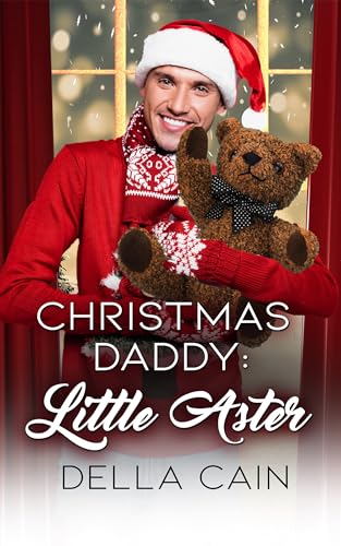 Christmas Daddy: Little Aster: Age Play Daddy Weihnachten Romanze