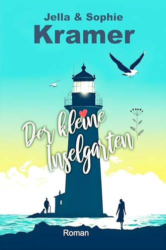 Der kleine Inselgarten: Nordsee Liebesroman (Weißer Sand & Inselglück 3)