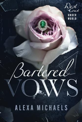 Bartered Vows: A Dark Billionaire, Arranged Marriage Romance (West Coast Underworld)