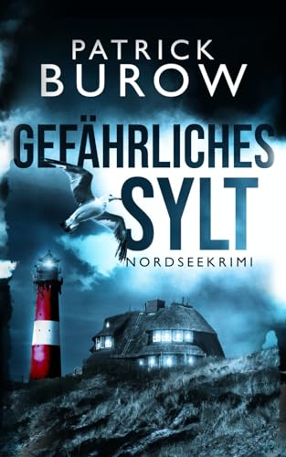 Gefährliches Sylt: Nordseekrimi (Hansen & Norden ermitteln, Band 3)