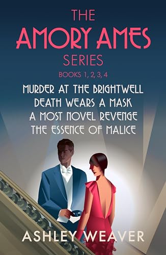 The Amory Ames series: Book 1, 2, 3, 4: Murder at the Brightwell, Death Wears a Mask, A Most Novel Revenge, The Essence of Malice