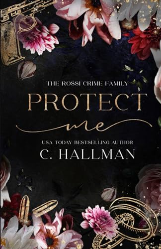 Protect Me: A Mafia Romance (The Rossi Crime Family, Band 1)