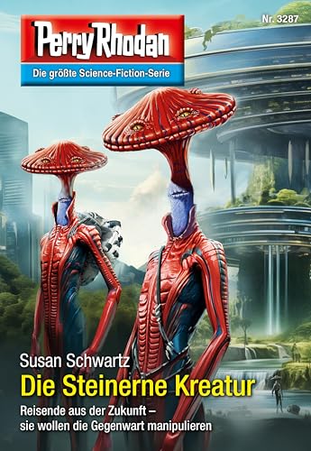 Perry Rhodan 3287: Die Steinerne Kreatur: Perry Rhodan-Zyklus "Fragmente" (Perry Rhodan-Erstauflage)