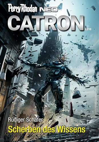 Perry Rhodan Neo 329: Scherben des Wissens: Staffel: Catron