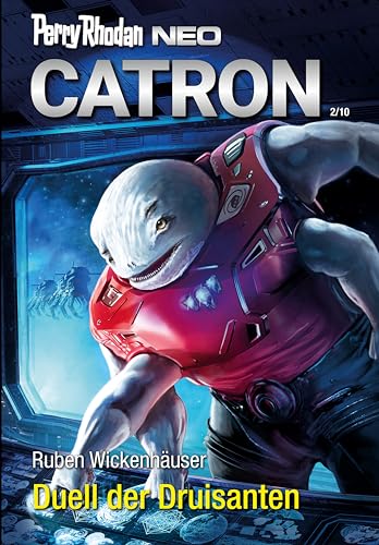 Perry Rhodan Neo 321: Duell der Druisanten: Staffel: Catron