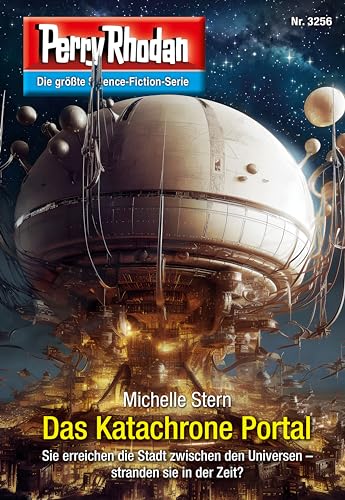 Perry Rhodan 3256: Das Katachrone Portal: Perry Rhodan-Zyklus "Fragmente" (Perry Rhodan-Erstauflage)