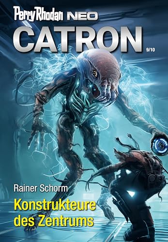 Perry Rhodan Neo 328: Konstrukteure des Zentrums: Staffel: Catron