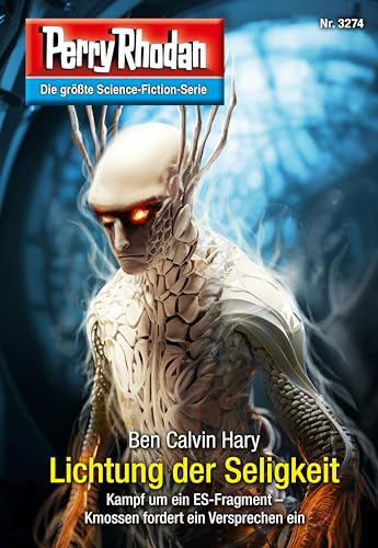 Perry Rhodan 3274: Lichtung der Seligkeit: Perry Rhodan-Zyklus "Fragmente" (Perry Rhodan-Erstauflage)
