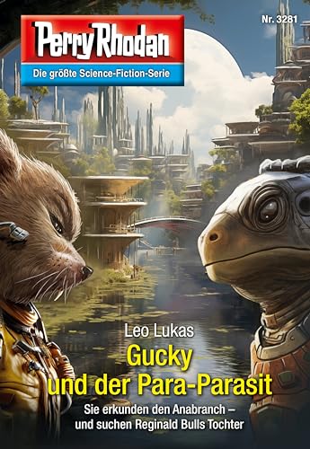 Perry Rhodan 3281: Gucky und der Para-Parasit: Perry Rhodan-Zyklus "Fragmente" (Perry Rhodan-Erstauflage)