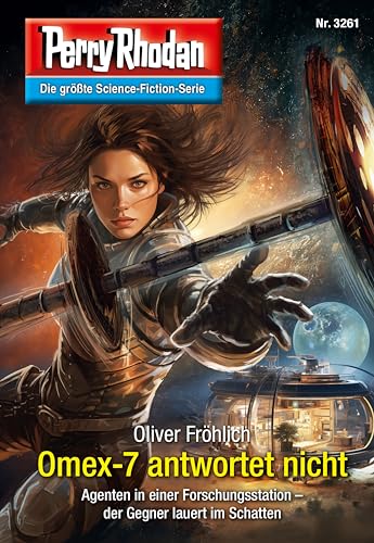 Perry Rhodan 3261: Omex-7 antwortet nicht: Perry Rhodan-Zyklus "Fragmente" (Perry Rhodan-Erstauflage)