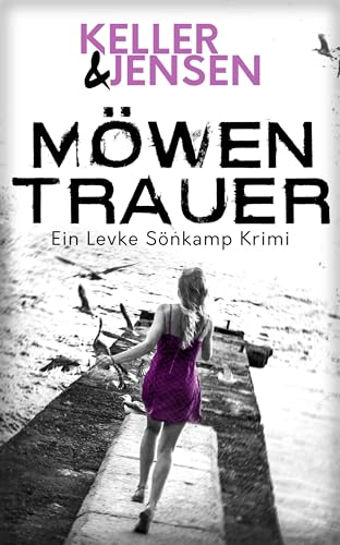 Möwentrauer: Küstenkrimi (Levke Sönkamp Reihe 1)