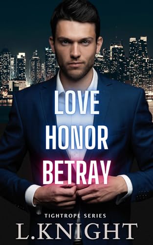 Love Honor Betray (Tightrope Book 1)
