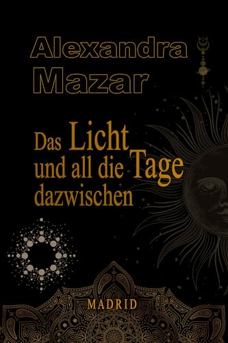 Das Licht und all die Tage dazwischen (Orangenblüten-Saga 3)