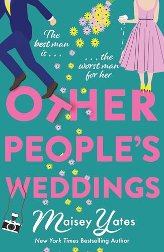 Other People's Weddings: The joyful new romantic comedy from New York Times bestselling author Maisey Yates!