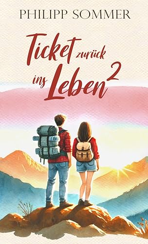 Ticket zurück ins Leben 2: Von der Kunst Beziehungskrisen zu meistern