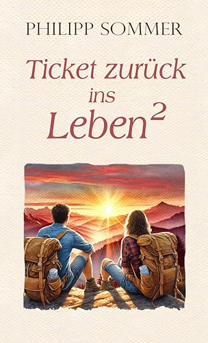 Ticket zurück ins Leben 2: Von der Kunst Beziehungskrisen zu meistern