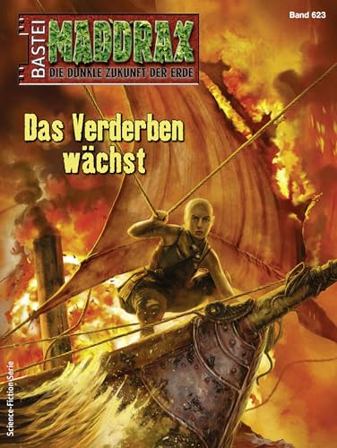 Maddrax 623: Das Verderben wächst