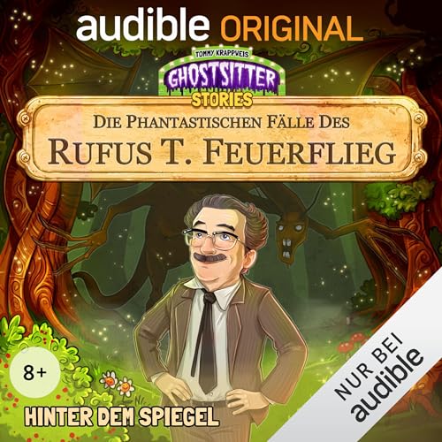 Hinter dem Spiegel - Die phantastischen Fälle des Rufus T. Feuerflieg 24: Die phantastischen Fälle des Rufus T. Feuerflieg 24