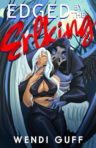 Edged By The Erlking: A Monster Romance (Monstrous Meet Cutes)