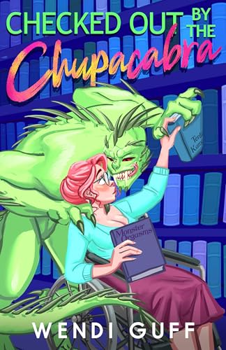 Checked Out By The Chupacabra: A Monster Romance (Monstrous Meet Cutes)