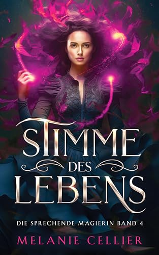 Stimme des Lebens (Die Sprechende Magierin 4)