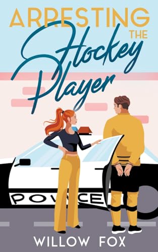 Arresting the Hockey Player (Ice Dragons Hockey Romance, Band 3)