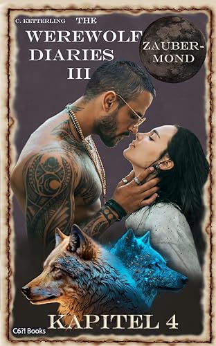 The Werewolf Diaries 3: Kapitel 4: Shay – Zaubermond: Deutsche Ausgabe (The Werewolf Diaries 3: Werwolf und Formwandler paranormaler Liebesroman – deutsche Ausgabe)