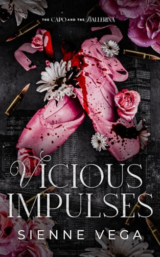 Vicious Impulses: A BWWM Dark Mafia Romance (The Capo and Ballerina, Band 1)