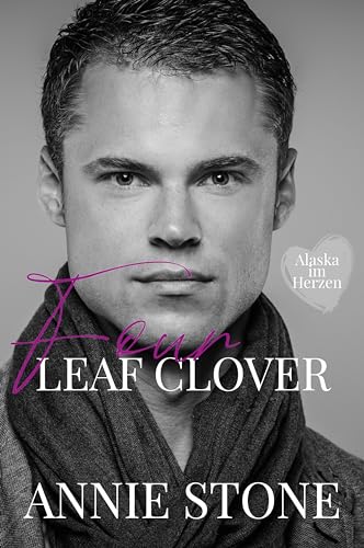 Four Leaf Clover (Alaska im Herzen 4)