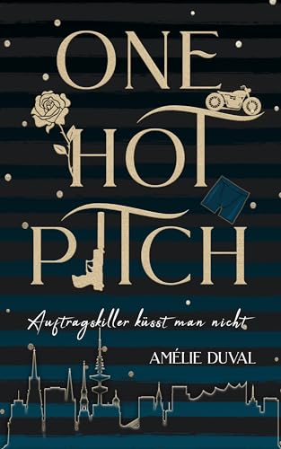 Auftragskiller küsst man nicht (ONE HOT PITCH 1)