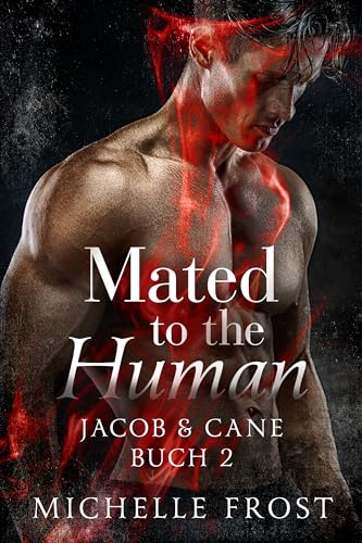 Mated to the Human: Jacob & Cane (Mated to the Human deutsche Ausgabe 2)