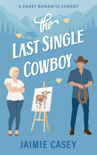 The Last Single Cowboy (The Bachelors of Paradise Valley, Band 2)