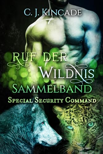 Ruf der Wildnis - Sammelband: Special Security Command - Bände 18-22