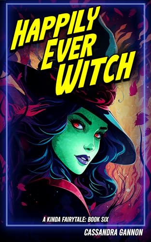Happily Ever Witch (A Kinda Fairytale Book 6)