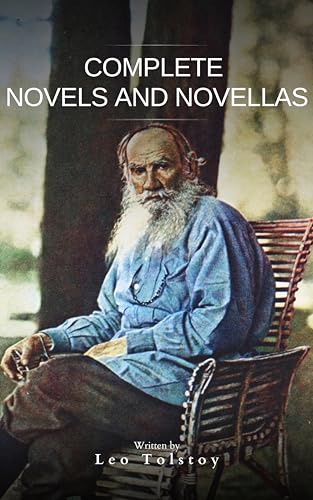 Leo Tolstoy : Complete Novels and Novellas (English Edition)