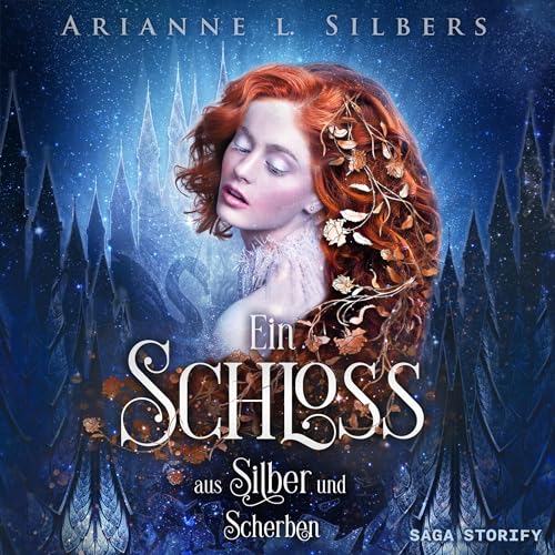 Ein Schloss aus Silber und Scherben: Silber und Scherben-Saga 1