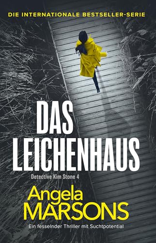 Das Leichenhaus: Ein fesselnder Thriller mit Suchtpotential (Detective Kim Stone 4)