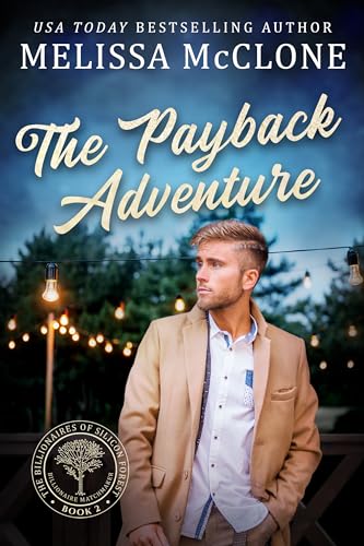 The Payback Adventure: The Billionaires of Silicon Forest (Billionaire Matchmaker Book 2)