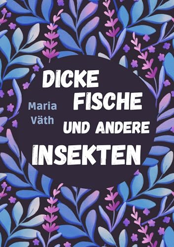 Dicke Fische und andere Insekten (So wie wir sind 2)